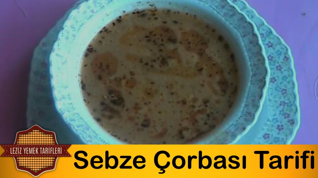 Sebze Çorbası Yapımı Videosu Sebze Çorbası Yapımı Videosu
