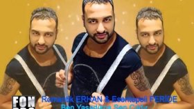 Romantik Erhan - Ben Yaşadıkça Sen Çıldır Romantik Erhan - Ben Yaşadıkça Sen Çıldır