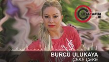 Burcu Ulukaya - Çeke Çeke