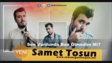 Samet Tosun - Sen Vurdunda Ben Ölmedim Mi ?