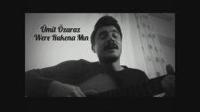 Ümit Özaraz - Were Rukena Mın - 2015