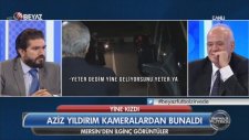 Aziz Yıldırım kameralara kızdı!