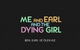 Ben Earl ve Ölen Kız (2015) Türkçe altyazılı fragman