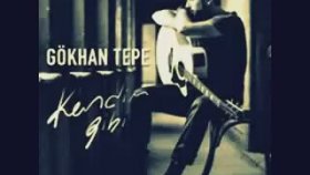 Gökhan Tepe - Kendim Gibi