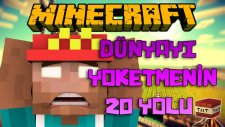 Minecraft DÜNYAYI YOK ETMENİN 20 YOLU! (Özel Harita)