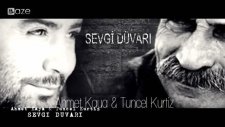 Ahmet Kaya & Tuncel Kurtiz - Sevgi Duvarı