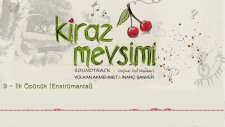İlk Öpücük - Volkan Akmehmet & İnanç Şanver (Kiraz Mevsimi Soundtrack)