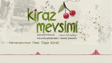 Kahramanımsın (feat. Özge Gürel) - Volkan Akmehmet & İnanç Şanver (Kiraz Mevsimi Soundtrack)