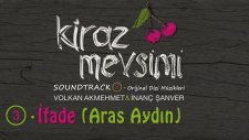 İfade - Aras Aydın (Kiraz Mevsimi Soundtrack 2)