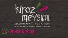 Ayrılık Acısı - Volkan Akmehmet & İnanç Şanver (Kiraz Mevsimi Soundtrack 2)