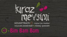 Bim Bam Bom - Volkan Akmehmet & İnanç Şanver (Kiraz Mevsimi Soundtrack 2)