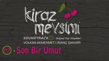 Son Bir Umut - Volkan Akmehmet & İnanç Şanver (Kiraz Mevsimi Soundtrack 2)