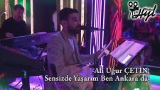 Ali Uğur Çetin Sensizde Yaşarım Ben Ankarada