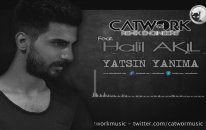Catwork Remix Engineers Ft. Halil AKIL - Yatsın Yanıma (2015)