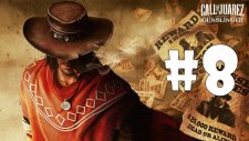 Call of Juarez: Gunslinger - Bölüm 8 - Silas ft. Ataberk