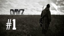 DayZ: Standalone - Bölüm 1