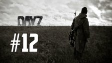 DayZ: Standalone - Bölüm 12 - AKSİYONN!