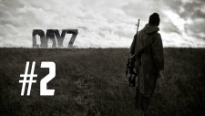 DayZ: Standalone - Bölüm 2
