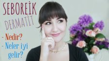 Seboreik Dermatit Nedir | Neler İyi Gelir | Makyajlı Cadı
