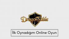 İlk Oynadığım Online Oyun | Dragon Fable