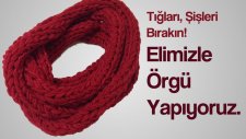 El ile Örülen Boyunluk Nasıl Yapılır?