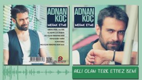 Adnan Koç - Aklı Olan Terk Etmez Beni Adnan Koç - Aklı Olan Terk Etmez Beni