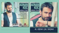 Adnan Koç - Al Aşkını Çal Başına