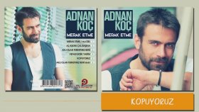 Adnan Koç - Kopuyoruz Adnan Koç - Kopuyoruz