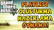 GTA 5 PLAYLIST HAZIRLAMA - OLUŞTURMA - OYNAMA