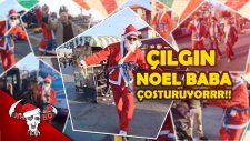 ÇILGIN NOEL BABO HALKI ÇOŞTURUYOR!