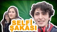 Selfie Şakası - Kamera Şakası