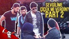 Sevgilime Çiçek Mi Verdin? Part 2 - Kamera Şakası