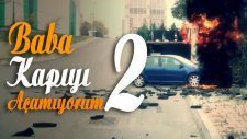 Baba Kapıyı Açamıyorum 2