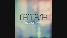 Fantasia - No Time For It