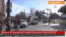 Angela Merkel: Sekiz Vatandaşımız İstanbul Gezisinden Dönemeyecek