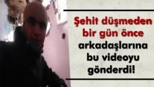 Uzman Çavuşun Şehit Düşmeden Önceki Son Videosu