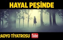 Radyo Tiyatrosu ~ Hayal Peşinde Tek Perde Full