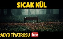 Radyo Tiyatrosu ~ Sıcak Kül Tek Perde Full