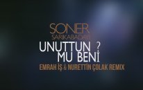 Soner Sarıkabadayı - Unutttun Mu Beni? - Emrah İş & Nurettin Çolak Remix