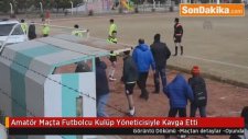 Amatör Maçta Futbolcu Kulüp Yöneticisiyle Kavga Etti