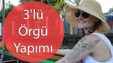 Stil Baykuşu - 3'lü Örgü Yapımı -