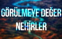 Dünya Üzerinde Görülmeye Değer Nehirler