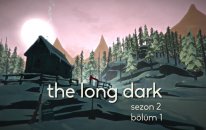 The Long Dark Sezon 2 Bölüm 1