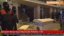 Kayseri Beyaz Eşya Deposunda Patlama: 1 Ölü