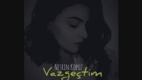 Nesrin Kopuz - Vazgeçtim Karadeniz Nesrin Kopuz - Vazgeçtim Karadeniz
