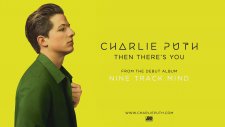 Charlie Puth - Then There's You