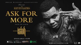 Kevin Gates - Ask For More Kevin Gates - Ask For More