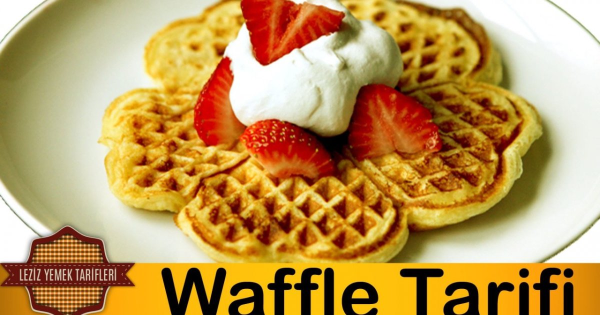 Waffle Tarifi Waffle Nasıl Yapılır Waffle Yapımı