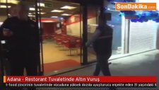 Adana 'da Restorant Tuvaletinde Altın Vuruş