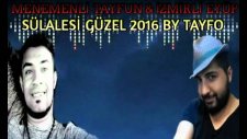 Menemenli Tayfun - İzmirli Eyüp Sülalesi Güzel - 2016 Roman Havaları